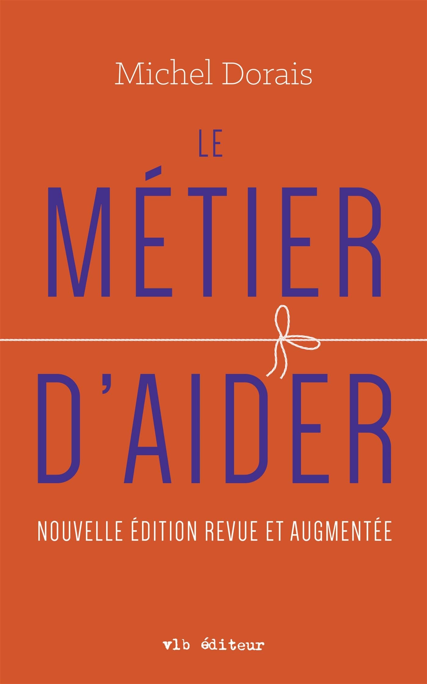 Le métier d'aider – VLB éditeur