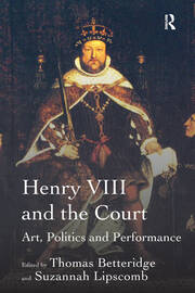 Henry VIII and the Court | Art, Politics and Performance | Suzannah Li