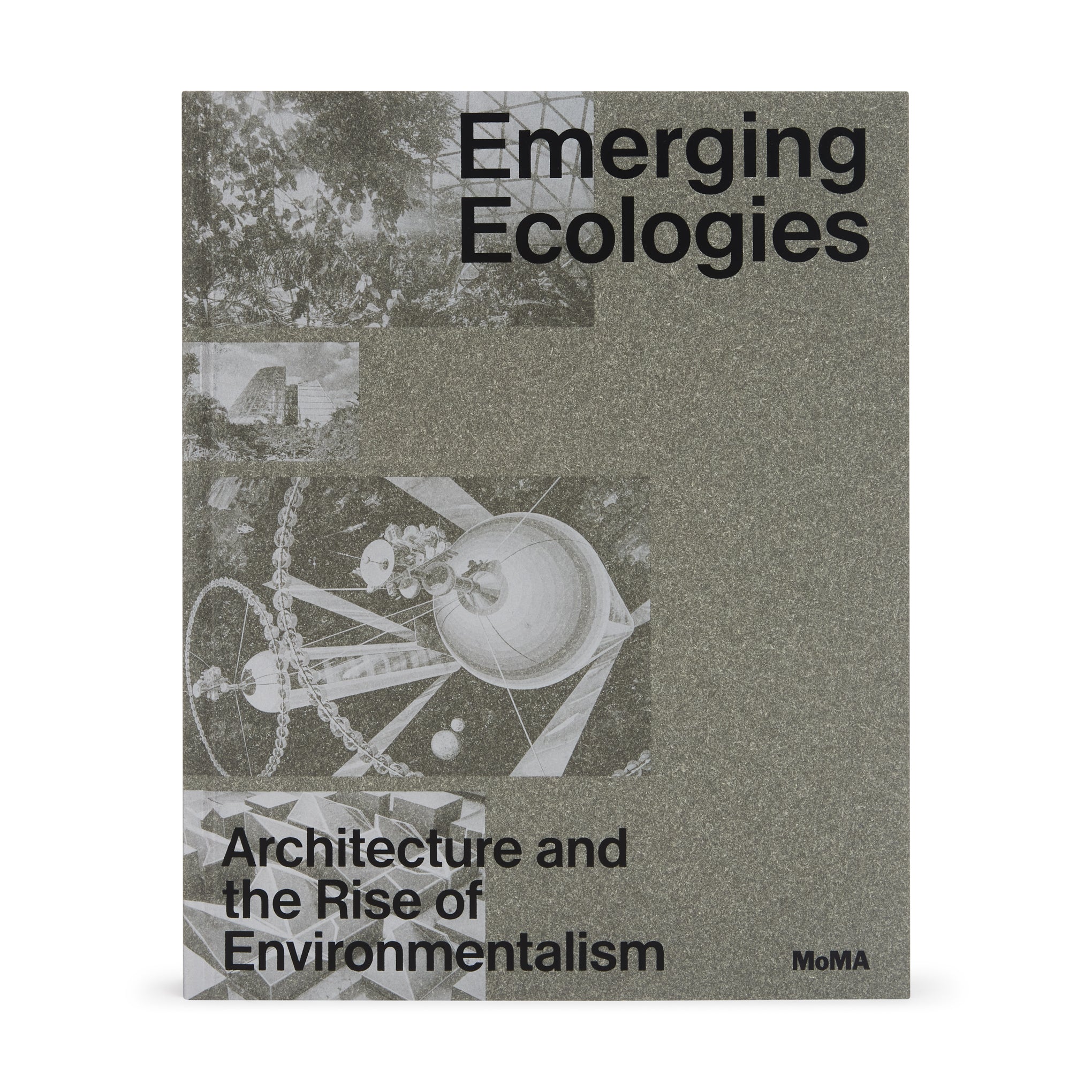 Emerging Ecologies: Architecture and the Rise of Environmentalism