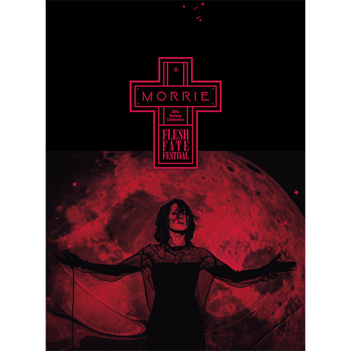 MORRIE / MORRIE 60th Birthday Celebration FLESH FATE FESTIVAL