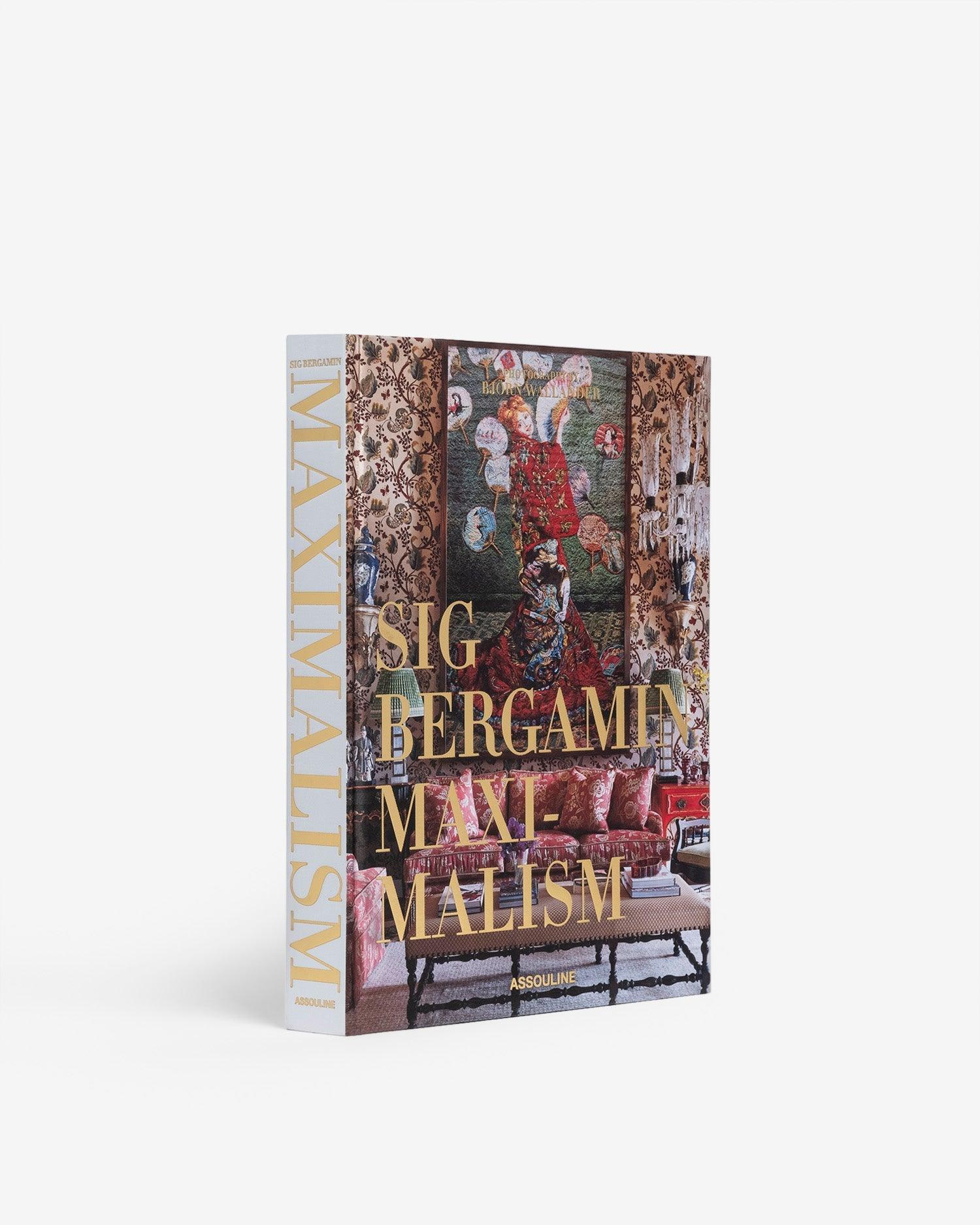 Maximalism by Sig Bergamin - Coffee Table Book | ASSOULINE