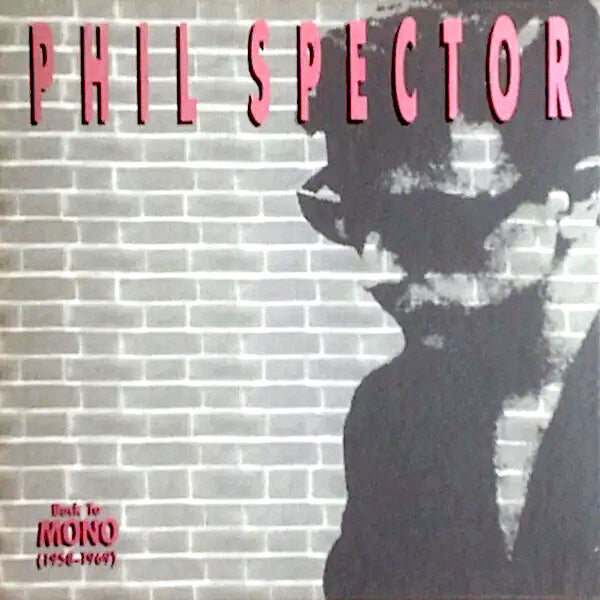 Phil Spector | Back to Mono (1958-1969) (Comp.) | Album – Artrockstore