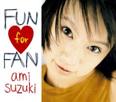 FUN for FAN | 鈴木あみ | ソニーミュージックオフィシャルサイト