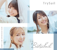 BestSail【初回生産限定盤B】 | TrySail | ソニーミュージック