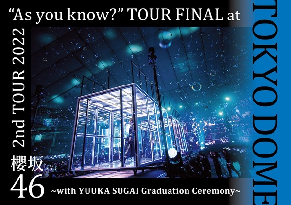 2nd TOUR 2022 “As you know?” TOUR FINAL at 東京ドーム ～with YUUKA