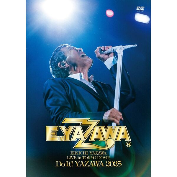 矢沢永吉／EIKICHI YAZAWA LIVE in TOKYO DOME「Do It！YAZAWA 2025