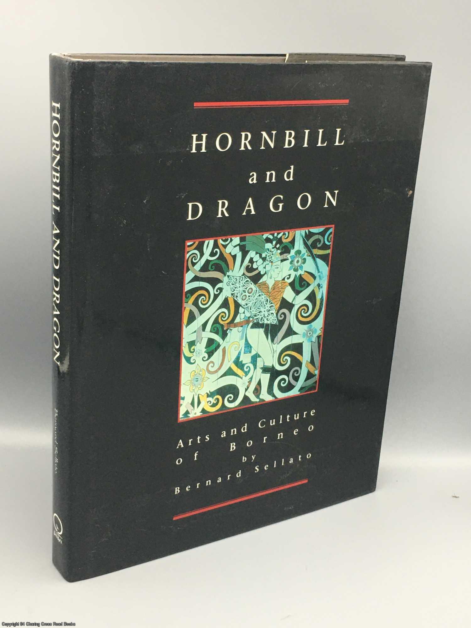 Hornbill and Dragon: Arts and Culture of Borneo | Bernard Sellato