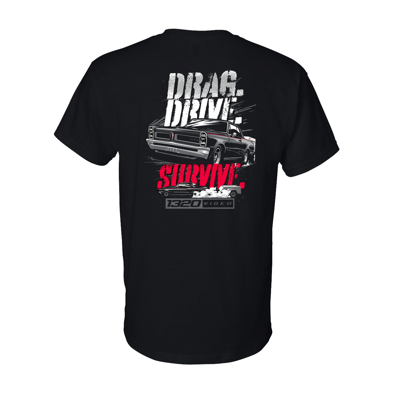 1320Video Drag. Drive. Survive. T-Shirt