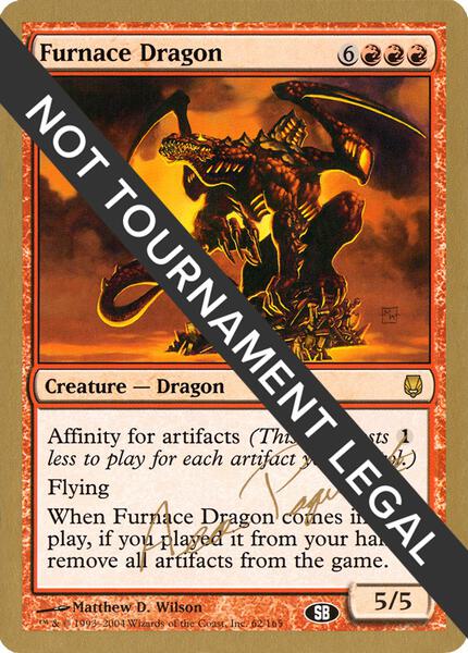 Furnace Dragon - 2004 Aeo Paquette (DST) (SB) - World Championship