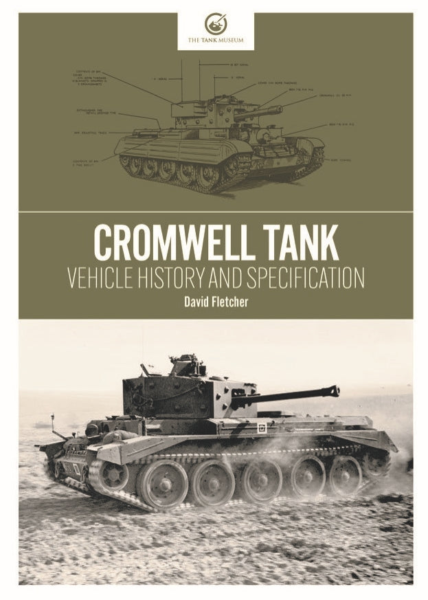Cromwell Tank: Vehicle History and Specification – The Tank Museum