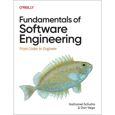 Fundamentals of Software Engineering - by Nathaniel Schutta & Dan