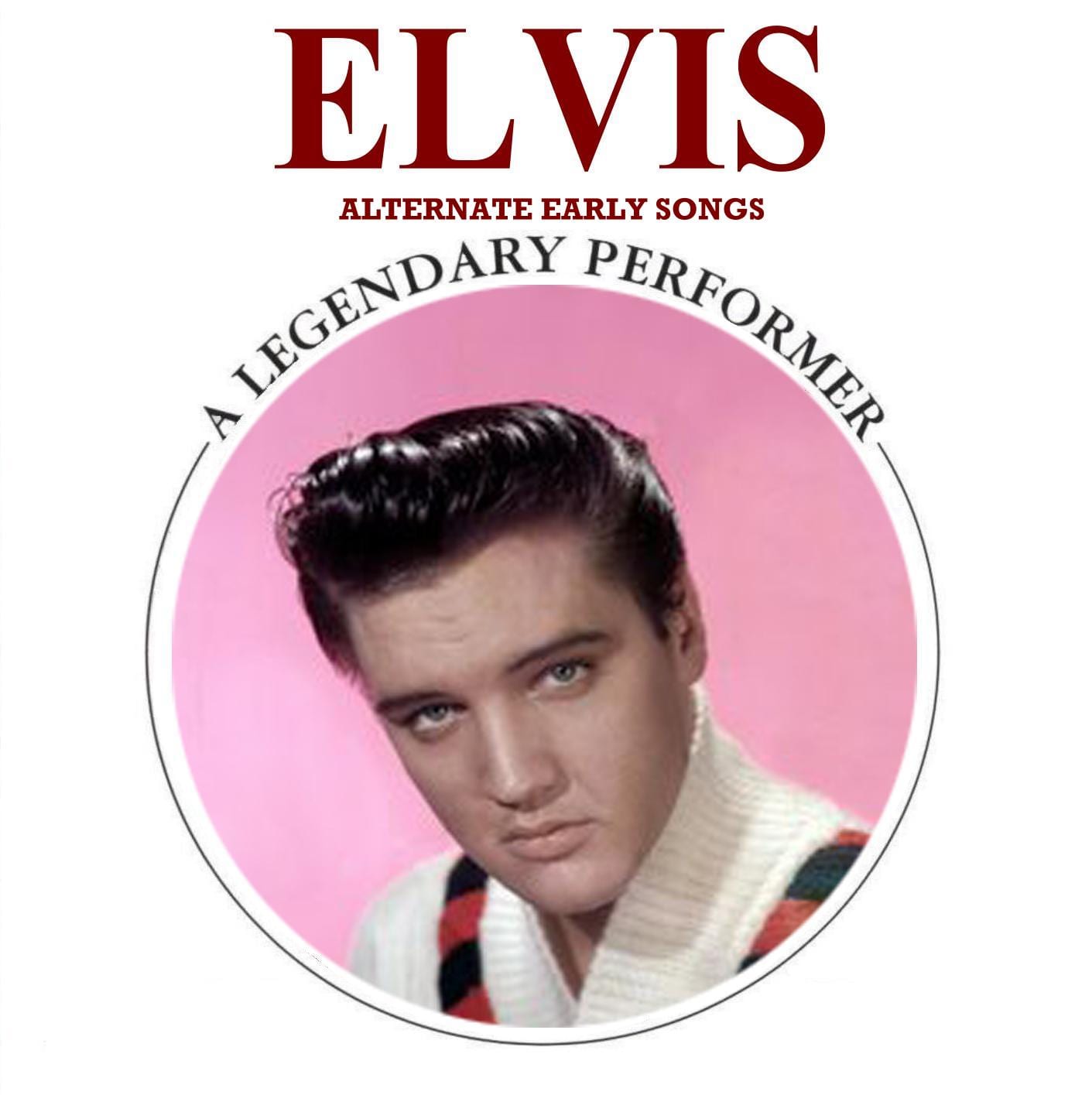 Elvis Presley - A Legendary Performer, Alternate Early Songs (2011