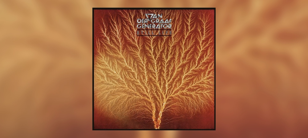Van der Graaf Generator – Still Life [Remastered] – T P A