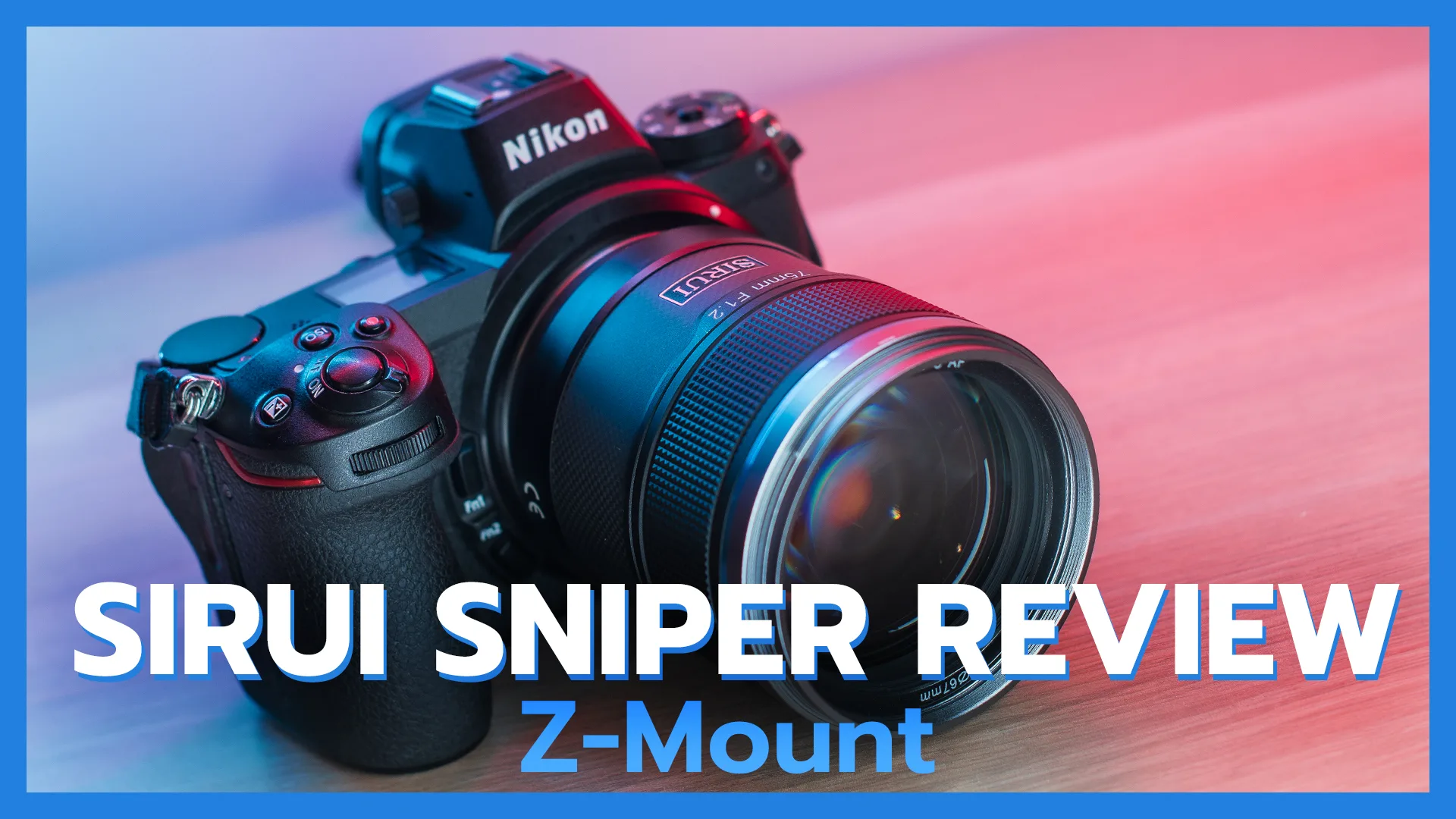 Sirui Sniper 16mm & 75mm F/1.2 Z-Mount Lens Review - Run N Gun