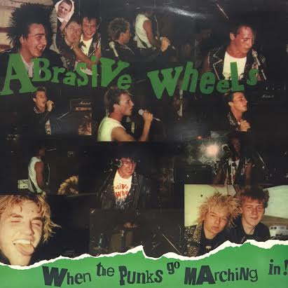 ABRASIVE WHEELS / WHEN THE PUNKS GO MARCHING IN ! – TICRO MARKET