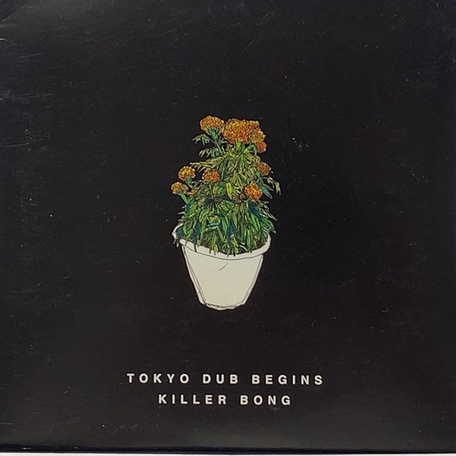 KILLER BONG / Tokyo Dub Begins – TICRO MARKET