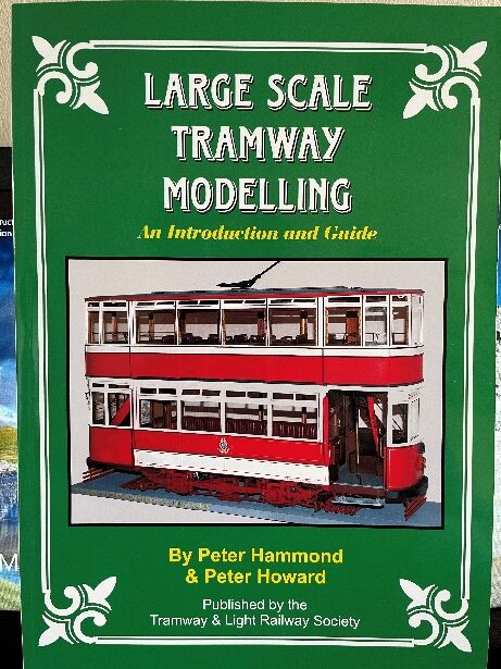 Large Scale Tramway Modelling – an Introduction and Guide