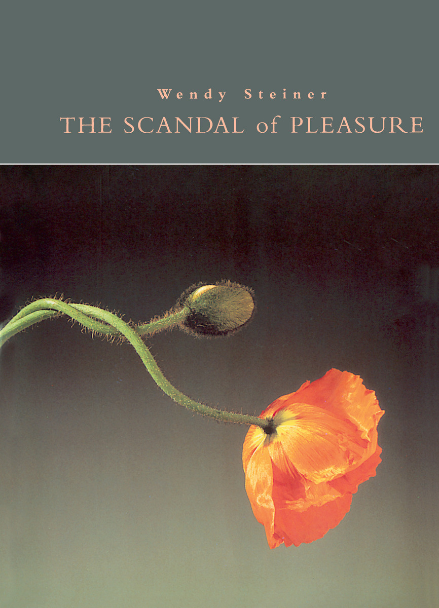 The Scandal of Pleasure: Art in an Age of Fundamentalism, Steiner