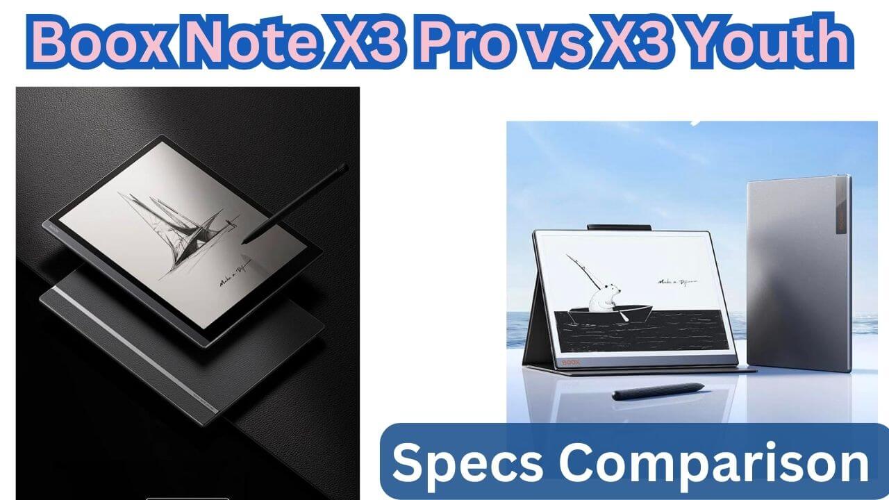 Boox Note X3 Pro vs X3 Youth - Specs Comparison - WebToolo.com