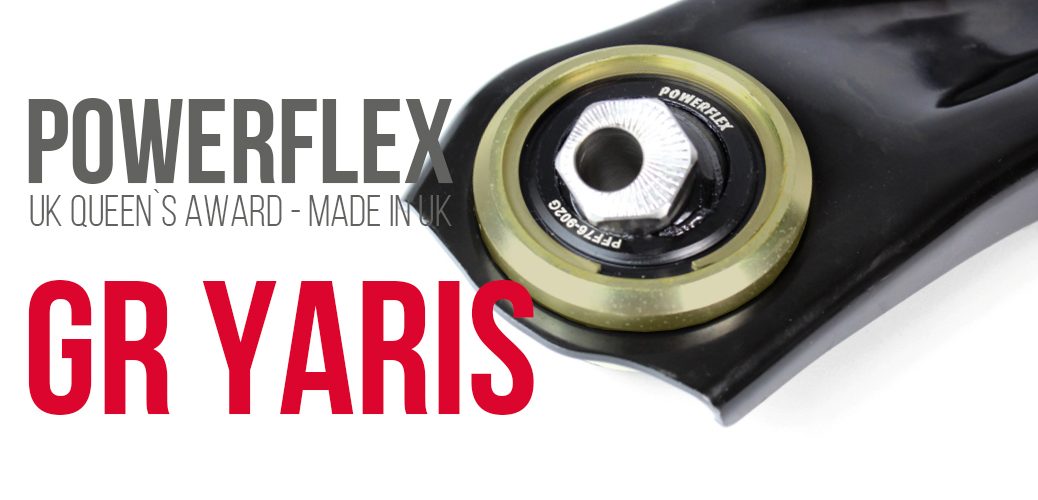POWERFLEX FOR GR YARIS | Wernher Inc.