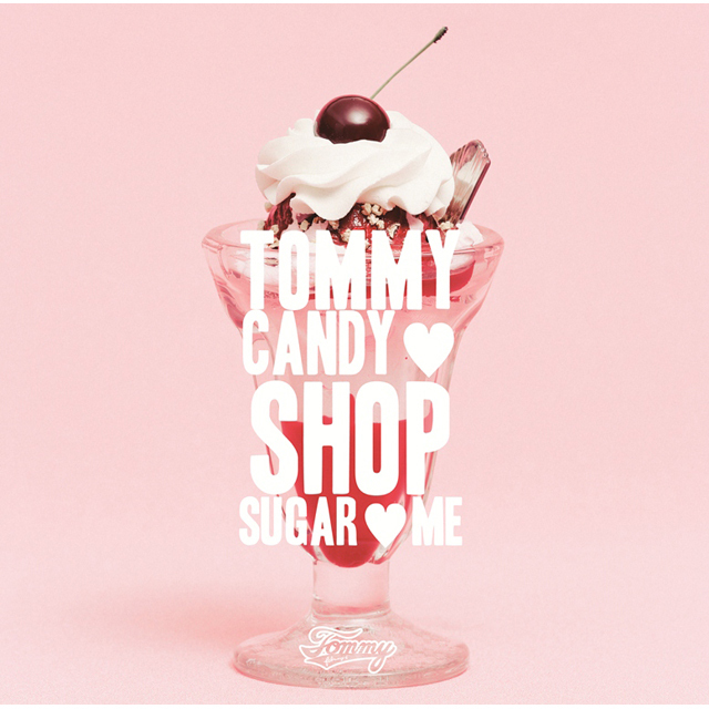 Tommy february6「TOMMY CANDY SHOP SUGAR ME（通常盤）」 | Warner