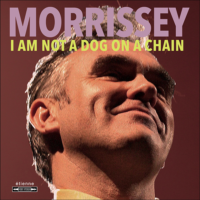 Morrissey / モリッシー「I AM NOT A DOG ON A CHAIN / アイ・アム