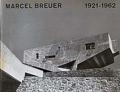 Marcel Breuer 1921-1962 マルセル ブロイヤー 建築作品集| 古本買取