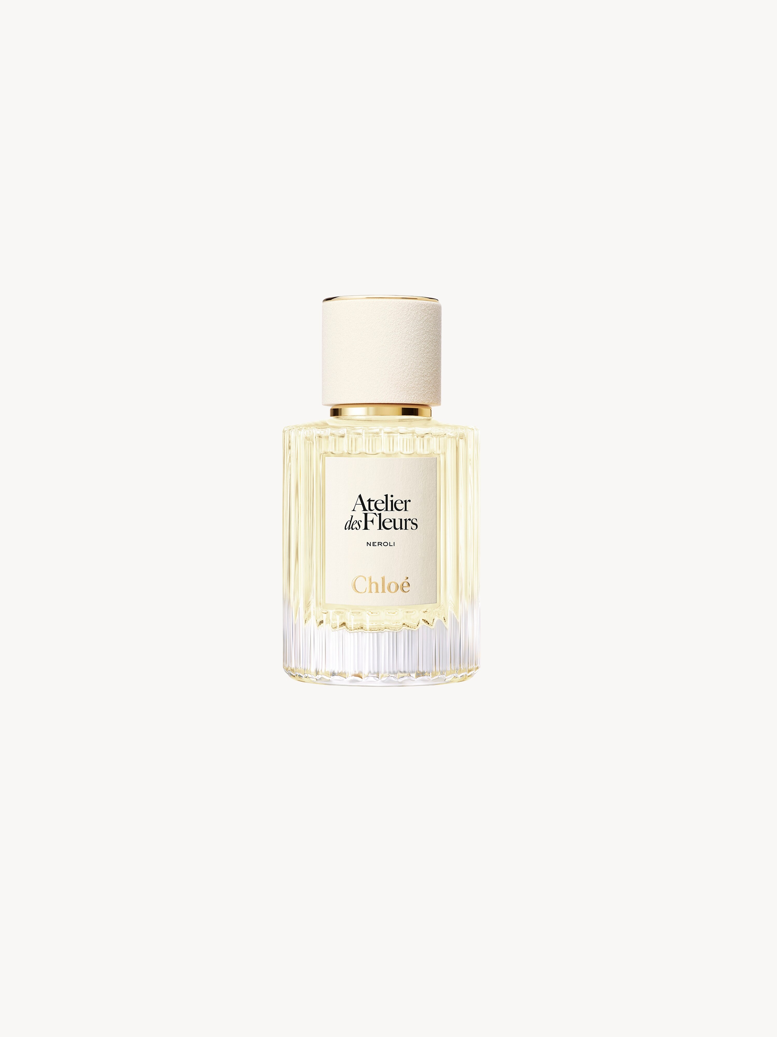 Atelier des Fleurs Neroli Eau de Parfum 50 ml - Chloé