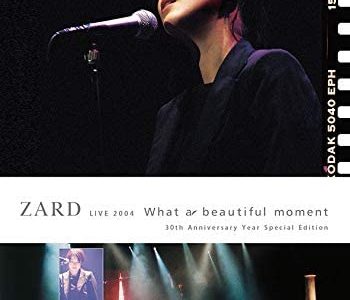 ZARD LIVE 2004“What a beautiful moment”[30th Anniversary Year