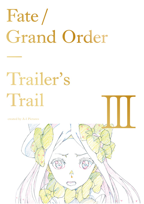 FGO OP・CM原画集シリーズ「Fate/Grand Order Trailer's Trail Ⅲ