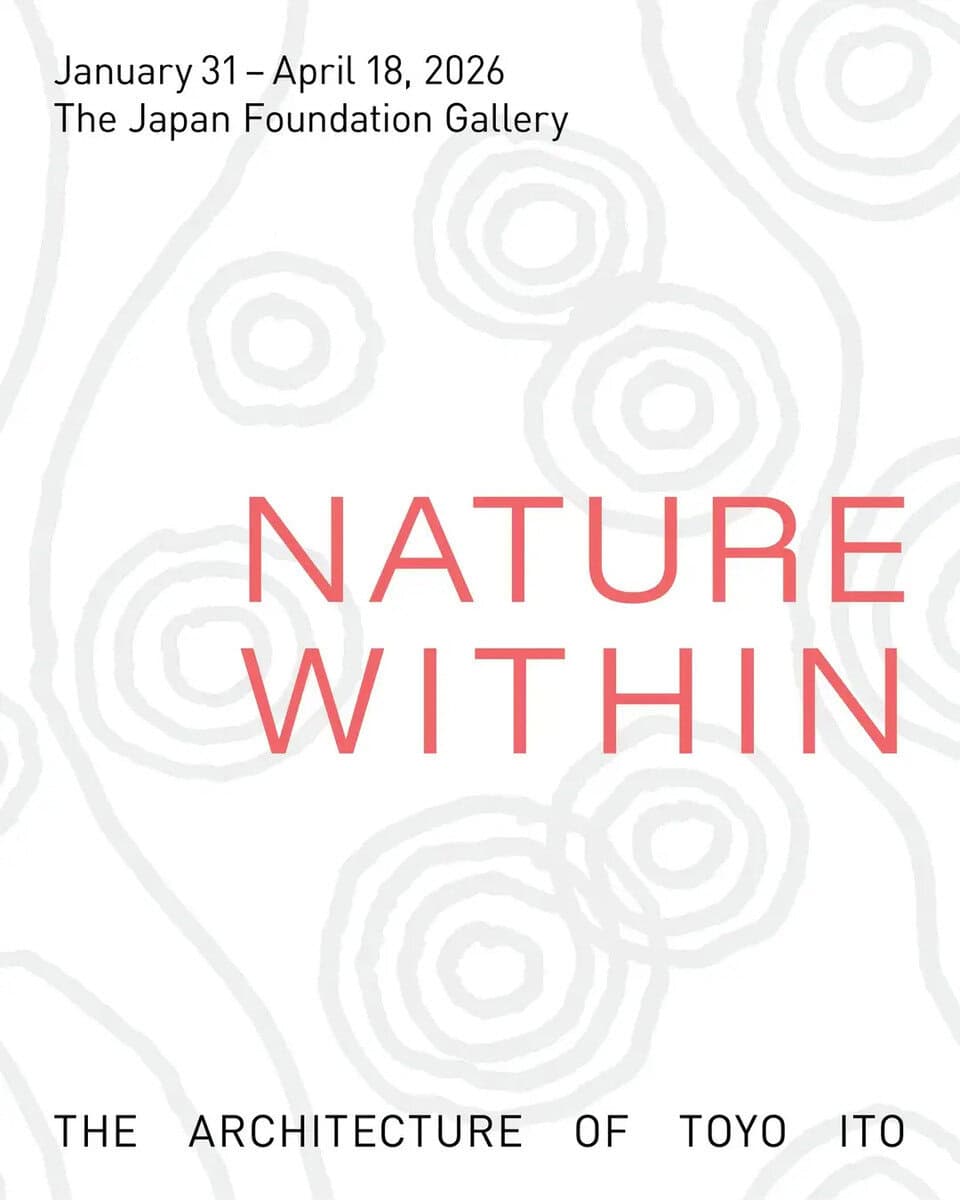 建築家 伊東豊雄「Nature Within: The Architecture of Toyo Ito」展が