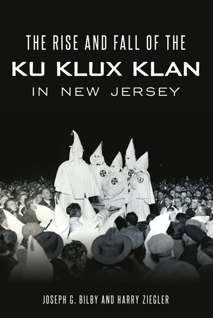 The Rise and Fall of the Ku Klux Klan in New Jersey, New Jersey