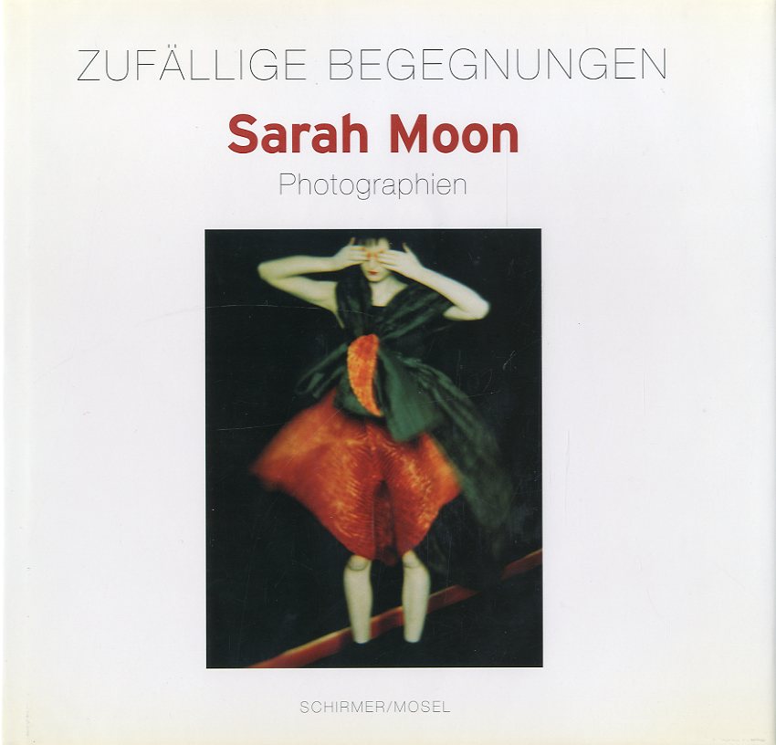 Zufällige begegnungen Sarah Moon photographien / Sarah Moon