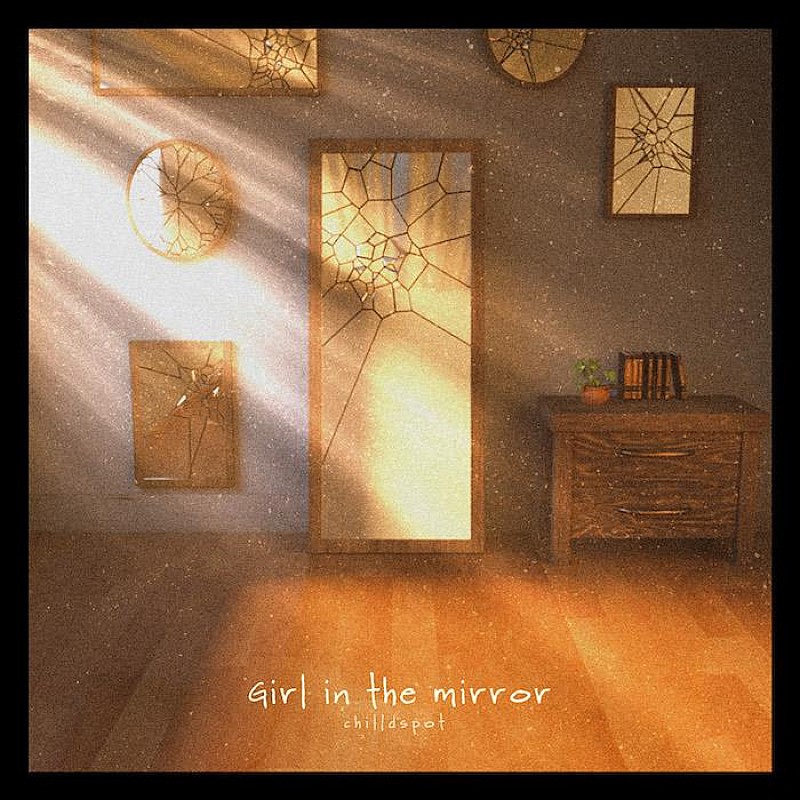 chilldspot、新曲「Girl in the mirror」MV公開 | Daily News