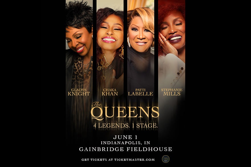 The Queens! 4 Legends. 1 Stage. | Gainbridge Fieldhouse