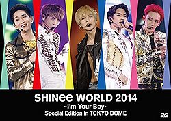 SHINee World 2014 ~I'm Your Boy~ Special Edition in Tokyo Dome