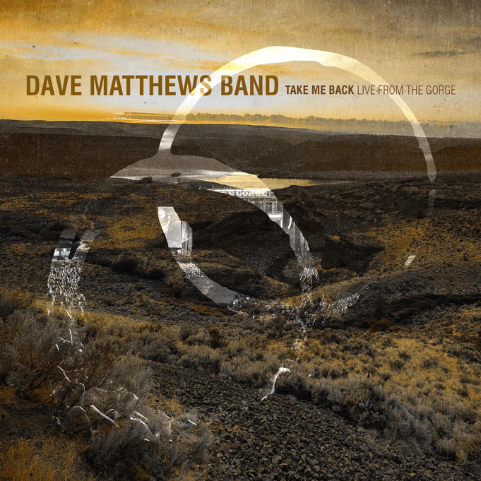 Dave Matthews Band Announces Take Me Back Live From The Gorge for
