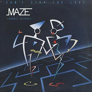 Maze featuring Frankie Beverly / Can't Stop The Love (LP