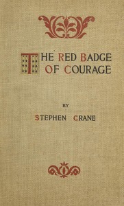 The Red Badge of Courage: An Episode of the American Civil War by