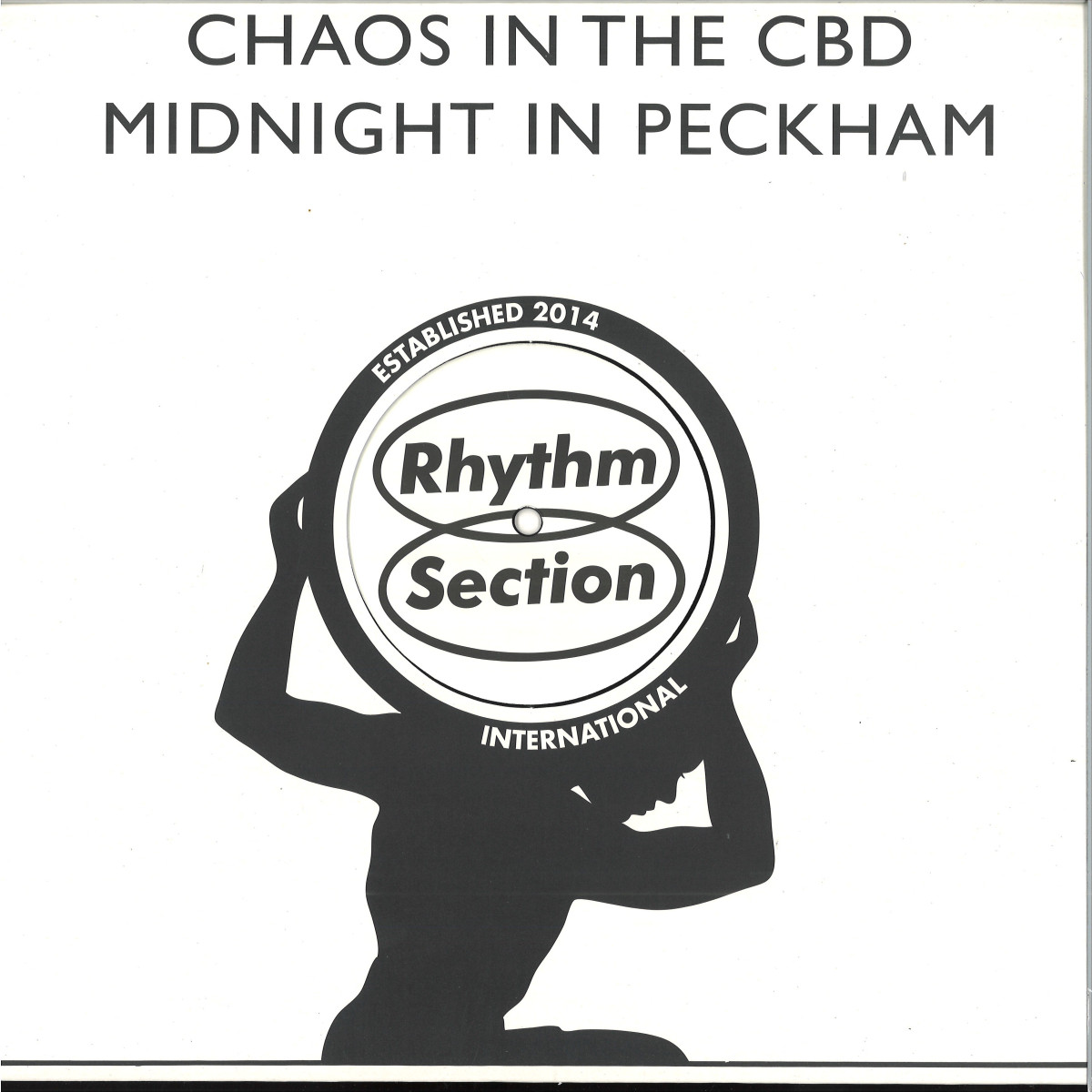 Chaos In The CBD - Midnight In Peckham / Rhythm Section