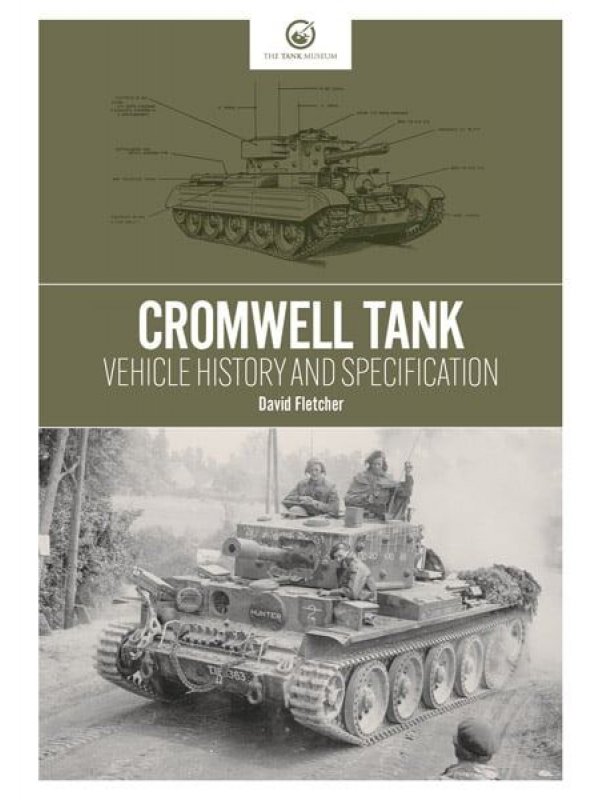 Cromwell Tank: Vehicle History and Specification book by the tank