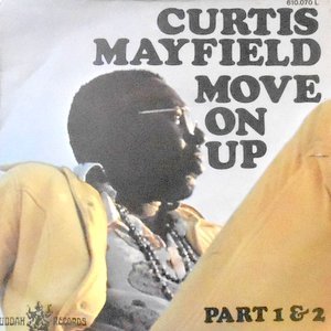 7 / CURTIS MAYFIELD / MOVE ON UP (PART 1) / (PART 2) | EL BARRIO