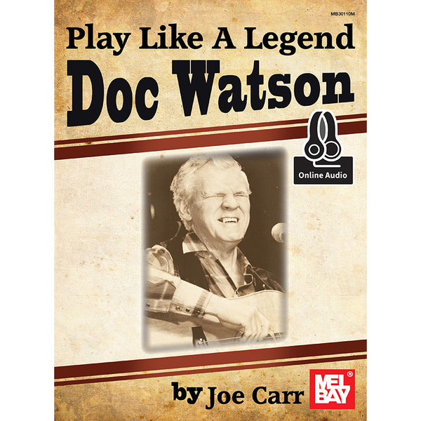 Play Like a Legend: Doc Watson – Elderly Instruments