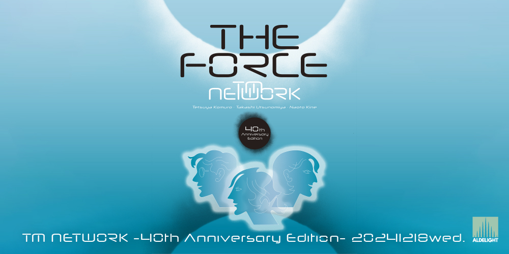 TM NETWORK The Force - 40th Anniversary Edition - SET LIST
