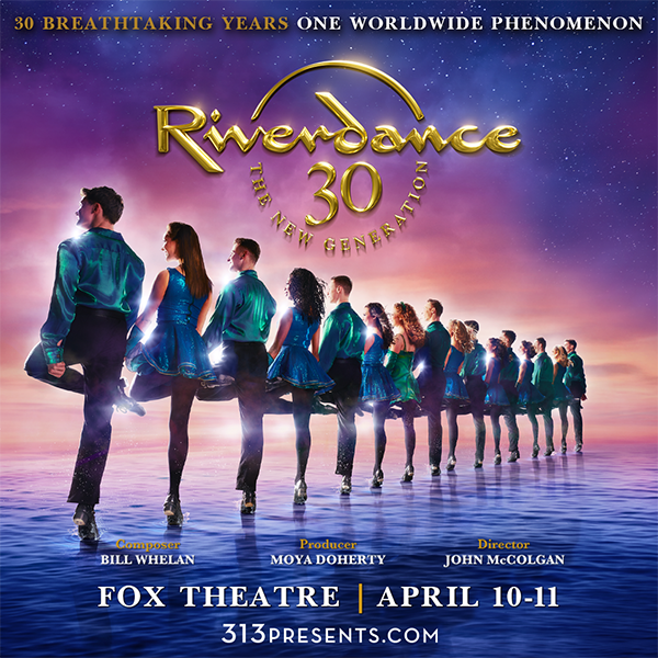 Riverdance 30 - The New Generation | 313 Presents