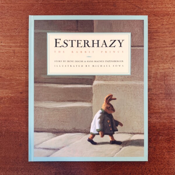 ミヒャエル・ゾーヴァの絵本 MICHAEL SOWA: ESTERHAZY THE RABBIT