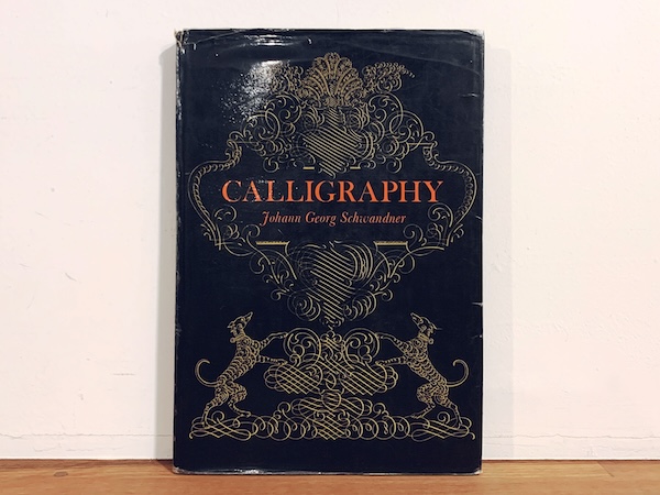 カリグラフィーの本 CALLIGRAPHY ｜ Johann Georg Schwandner ｜ 1958