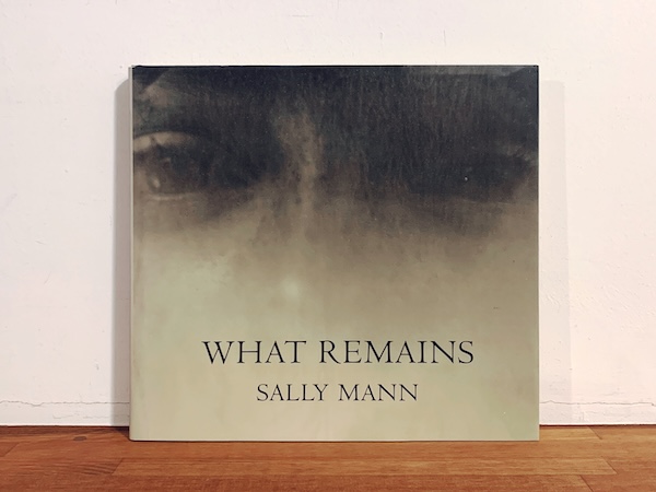 サリー・マン写真集 SALLY MANN: WHAT REMAINS ｜ 2003・BULFINCH