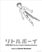 Little Boy : The Arts of Japan's Exploding Subculture / Murakami
