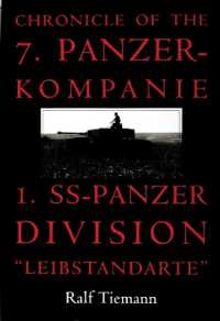 Chronicle of the 7. Panzer-kompanie 1. SS-Panzer Division